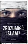 Zrozumieć islam?. Autor: Candiard Adrien. Dadada.pl Okładka książki Zrozumieć islam?