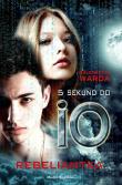 5 sekund do IO. Rebeliantka. Autor: Warda Małgorzata. Dadada.pl Okładka książki 5 sekund do IO. Rebeliantka
