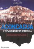 Okładka książki Aconcagua. W cieniu Śnieżnego Strażnika