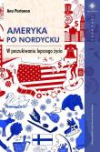 Ameryka po nordycku. W poszukiwaniu lepszego życia. Autor: Anu Partanen. Dadada.pl Okładka książki Ameryka po nordycku. W poszukiwaniu lepszego życia