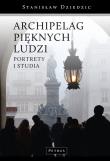 Archipelag pięknych ludzi. Autor: Dziedzic Stanisław. Dadada.pl Okładka książki Archipelag pięknych ludzi