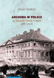 Okładka książki Archiwa w Polsce w latach 1944-1989