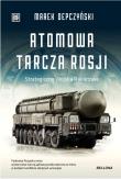 Okładka książki Atomowa tarcza Rosji