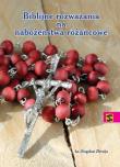 Biblijne rozważania na nabożeństwa różańcowe. Autor: ks. Bogdan Zbroja. Dadada.pl Okładka książki Biblijne rozważania na nabożeństwa różańcowe