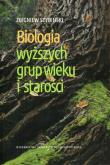 Biologia wyższych grup wieku i starości. Autor: Szybiński Zbigniew. Dadada.pl Okładka książki Biologia wyższych grup wieku i starości