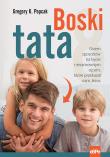 Boski tata. Autor: Gregory K.Popcak. Dadada.pl Okładka książki Boski tata