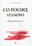 Co Polskę stanowi. Autor: Joanna Wieliczka-Szarkowa. Dadada.pl Okładka książki Co Polskę stanowi