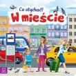 Co słychać? W mieście. Autor: Bator Agnieszka. Dadada.pl Okładka książki Co słychać? W mieście