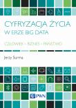 Okładka książki Cyfryzacja życia w erze Big Data