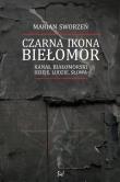 Czarna Ikona - Biełomor. Autor: Sworzeń Marian. Dadada.pl Okładka książki Czarna Ikona - Biełomor
