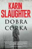 Dobra córka. Autor: Karin Slaughter. Dadada.pl Okładka książki Dobra córka