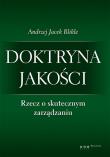 Doktryna jakości Rzecz o skutecznym zarządzaniu / Giełda. Podstawy inwestowania. Autor: Blikle Andrzej Jacek, Zaremba Adam. Dadada.pl Okładka książki Doktryna jakości Rzecz o skutecznym zarządzaniu / Giełda. Podstawy inwestowania
