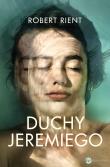 Duchy Jeremiego. Autor: Rient Robert. Dadada.pl Okładka książki Duchy Jeremiego