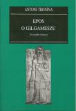 Epos o Gilgameszu (sa naqba imuru). Autor: ks. Antoni Tronina. Dadada.pl Okładka książki Epos o Gilgameszu (sa naqba imuru)