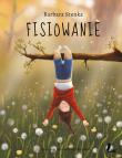 Fisiowanie. Autor: Barbara Stenka, Bernadetta Całużyńska. Dadada.pl Okładka książki Fisiowanie