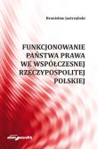 Funkcjonowanie państwa prawa we współczesnej Rzeczypospolitej Polskiej. Autor: Jastrzębski Bronisław. Dadada.pl Okładka książki Funkcjonowanie państwa prawa we współczesnej Rzeczypospolitej Polskiej
