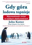 Gdy góra lodowa topnieje / Giełda Podstawy. Autor: John P. Kotter, Holger Rathgeber, Peter Mueller. Dadada.pl Okładka książki Gdy góra lodowa topnieje / Giełda Podstawy