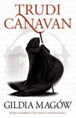 Gildia Magów Trylogia Czarnego Maga Księga 1. Autor: Canavan Trudi. Dadada.pl Okładka książki Gildia Magów Trylogia Czarnego Maga Księga 1