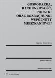 Okładka książki Gospodarka rachunkowość podatki oraz rozrachunki wspólnoty mieszkaniowej