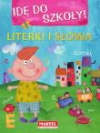 Idę do szkoły - Literki i słowa. Autor: Opracowanie zbiorowe. Dadada.pl Okładka książki Idę do szkoły - Literki i słowa