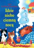 Idzie niebo ciemną nocą. Autor: Szelburg-Zarembina Ewa. Dadada.pl Okładka książki Idzie niebo ciemną nocą