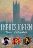 Impresjonizm Historia Sztuka Ludzie. Autor: Sławomir Cendrowski. Dadada.pl Okładka książki Impresjonizm Historia Sztuka Ludzie