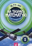 Ja Ty My 1 Na tropach matematyki Podręcznik Część 2. Autor: Joanna Białobrzeska. Dadada.pl Okładka książki Ja Ty My 1 Na tropach matematyki Podręcznik Część 2