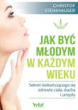 Okładka książki Jak być młodym w każdym wieku