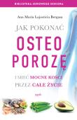 Okładka książki Jak pokonać osteoporozę i mieć mocne kości