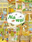 Jak to działa? Na wsi. Autor: Opracowanie zbiorowe. Dadada.pl Okładka książki Jak to działa? Na wsi