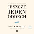 Jeszcze jeden oddech. Audiobook. Autor: Kalanithi Paul. Dadada.pl Okładka książki Jeszcze jeden oddech. Audiobook