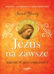Jezus na zawsze. Autor: Sarah Young. Dadada.pl Okładka książki Jezus na zawsze
