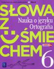 Język polski SP KL 6. Słowa z uśmiechem. Nauka o języku i ortografia podręcznik (2017) BPZ. Autor: Horwath Ewa, Żegleń Anita. Dadada.pl Okładka książki Język polski SP KL 6. Słowa z uśmiechem. Nauka o języku i ortografia podręcznik (2017) BPZ