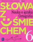 Język polski SP KL 6. Słowa z uśmiechem. Nauka o języku i ortografia zeszyt ćwiczeń (2017) BPZ. Autor: Horwath Ewa. Dadada.pl Okładka książki Język polski SP KL 6. Słowa z uśmiechem. Nauka o języku i ortografia zeszyt ćwiczeń (2017) BPZ