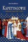 Okładka książki Kapetyngowie Królowie Francji 987-1328