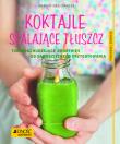 Koktajle spalające tłuszcz. Autor: Marion Grillparzer. Dadada.pl Okładka książki Koktajle spalające tłuszcz