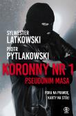 Koronny nr 1. Pseudonim Masa. Autor: Piotr Pytlakowski. Dadada.pl Okładka książki Koronny nr 1. Pseudonim Masa