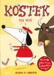 Kostek. Kostek na wsi. Autor: Smith Alex T.. Dadada.pl Okładka książki Kostek. Kostek na wsi