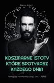 Koszmarne istoty, które spotykasz każdego dnia. Autor: Marco Kubiś. Dadada.pl Okładka książki Koszmarne istoty, które spotykasz każdego dnia
