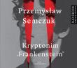 Kryptonim Frankenstein - Audiobook. Autor: Semczuk Przemysław, Leszek Filipowicz. Dadada.pl Okładka książki Kryptonim Frankenstein - Audiobook