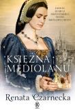 Księżna Mediolanu. Autor: Czarnecka Renata. Dadada.pl Okładka książki Księżna Mediolanu