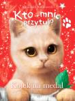 Kto mnie przytuli? Kotek na medal. Autor: Stelmaszyk Agnieszka. Dadada.pl Okładka książki Kto mnie przytuli? Kotek na medal