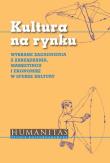 Okładka książki Kultura na rynku. Wybrane zagadnienia z zarządz.