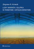 Losy wariata i głupka w państwie i społeczeństwie. Autor: Kmiecik Zbigniew R.. Dadada.pl Okładka książki Losy wariata i głupka w państwie i społeczeństwie