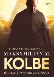 Okładka książki Maksymilian M.Kolbe.Biografia świętego męczennika