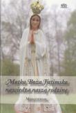 Modlitewnik. Matka Boża Fatimska nawiedza nasza.... Autor: praca zbiorowa. Dadada.pl Okładka książki Modlitewnik. Matka Boża Fatimska nawiedza nasza...