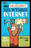 Mój obciachowy tata wymiata internet. Autor: Davis Ben. Dadada.pl Okładka książki Mój obciachowy tata wymiata internet