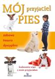 Mój przyjaciel pies - zabawa tresura dyscyplina. Autor: Arrowsmith Claire. Dadada.pl Okładka książki Mój przyjaciel pies - zabawa tresura dyscyplina
