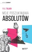Moje poszukiwania absolutów. Autor: Tillich Paul. Dadada.pl Okładka książki Moje poszukiwania absolutów