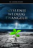Myślenie według Ewangelii. Autor: ks. Leszek Łysień. Dadada.pl Okładka książki Myślenie według Ewangelii
